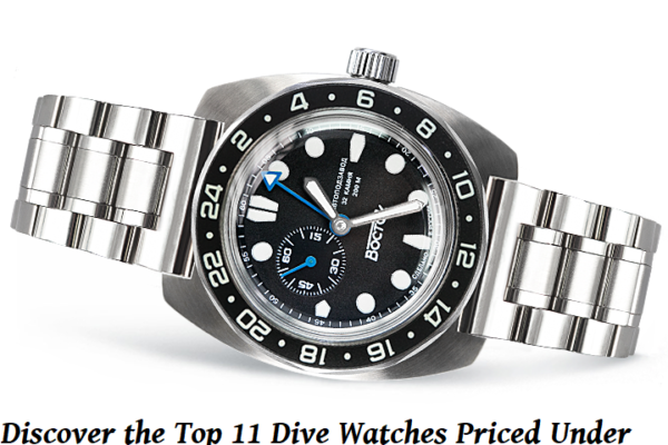 Discover the Top 11 Dive Watches Priced Under $1000