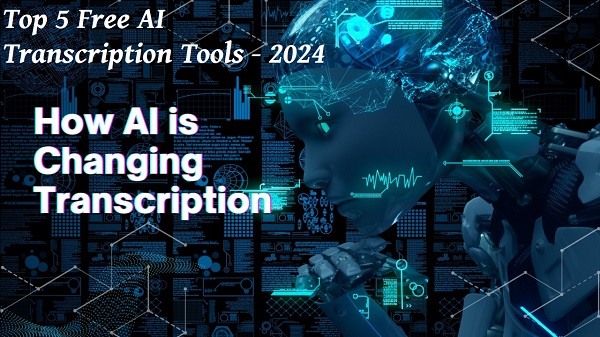 Top 5 Free AI Transcription Tools - 2024