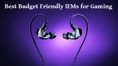 Best Budget IEMs for Gaming