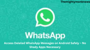 Access Deleted WhatsApp Messages on Android Safely – No Shady Apps Necessary