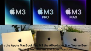 Is the Apple MacBook Pro M3 the Affordable Mac You've Been Waiting For? Review and Specifications