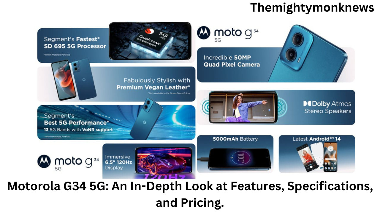 Motorola G34 5G: An In-Depth Look at Features, Specifications, and Pricing.