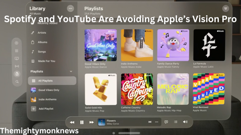 Why Spotify and YouTube Are Avoiding Apple's Vision Pro in 2024.