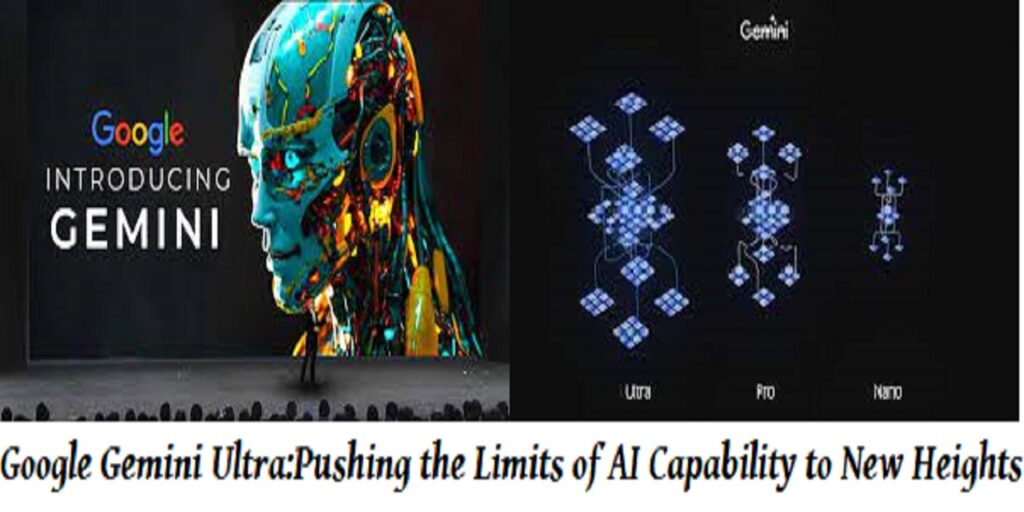 Introducing Google Gemini Ultra: Pushing the Limits of AI Capability to New Heights