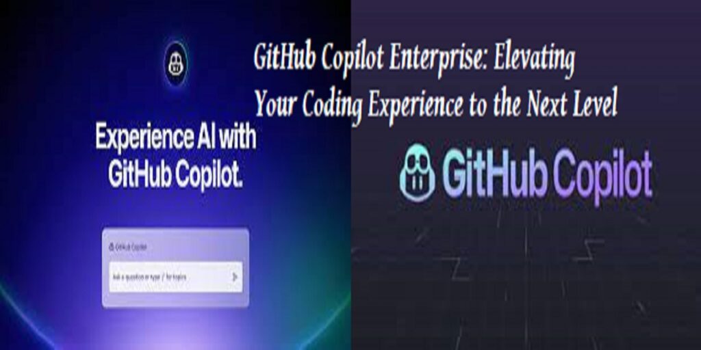 GitHub Copilot Enterprise: Elevating Your Coding Experience to the Next Level